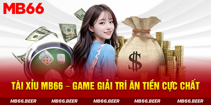Tài Xỉu Mb66 - Game giải trí ăn tiền cực chất